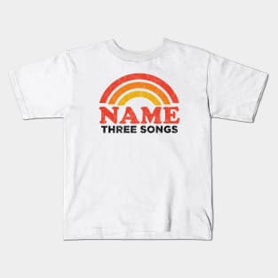 Name Three Songs Meme Kids T-Shirt